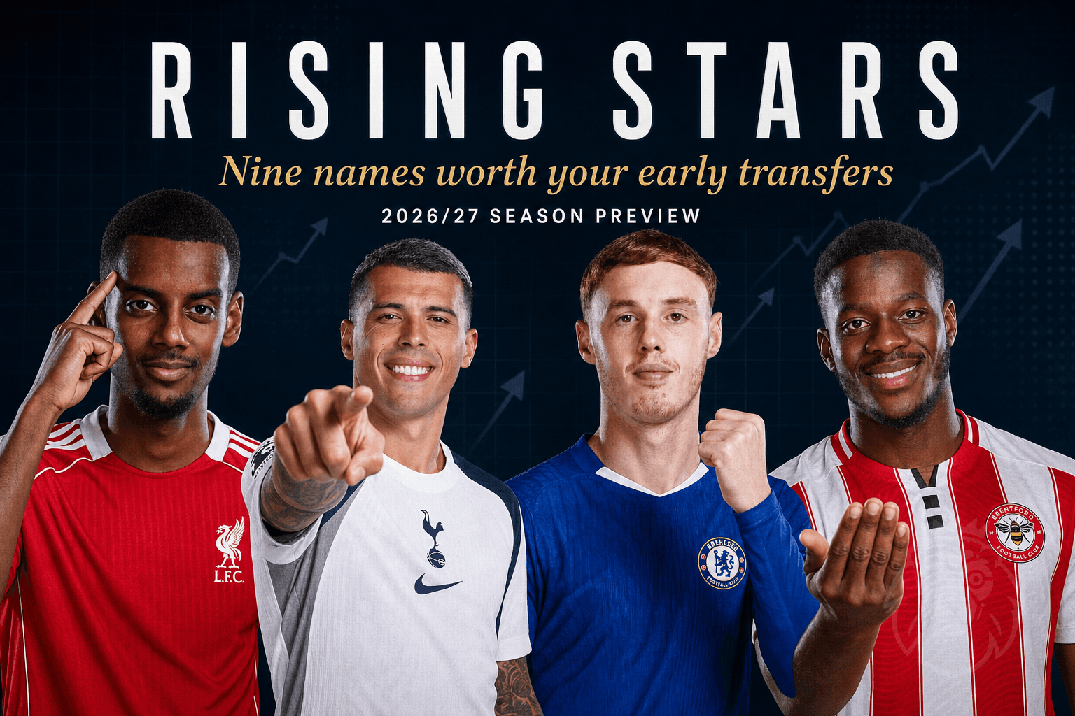 FPL Players to Watch in 2026/27: Nine Rising Stars Worth Your Early Transfers